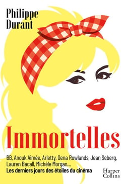 Immortelles - Les derniers jours des étoiles du cinéma