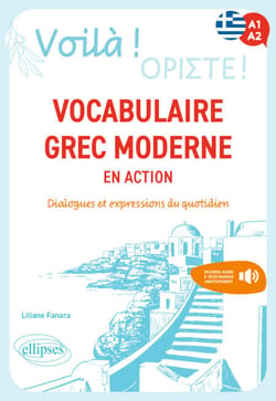 Voilà ! Vocabulaire grec moderne en action - Dialogues et expressions du quotidien. A1-A2 (avec fichiers audio)