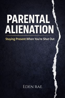 Parental  Alienation: Staying Present When You’re Shut Out