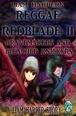 Reggae Redblade 2: Gravemakers and Bleached Knickers. - Reggae Redblade, #2