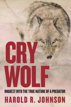 Cry Wolf - Inquest into the True Nature of a Predator