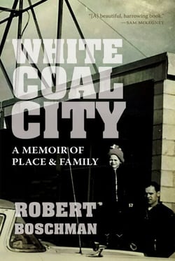 White Coal City - A Memoir of Place and Family