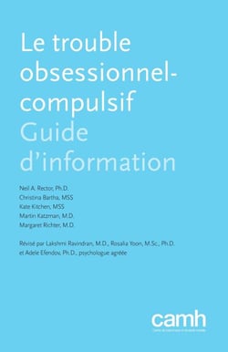 Le trouble obsessionnel-compulsif - Guide d'information
