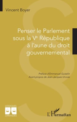 Penser le Parlement sous la Ve République  à l’aune du droit gouvernemental