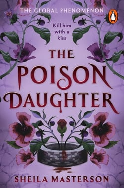The Poison Daughter - The blistering enemies-to-lovers global bestselling romantasy phenomenon
