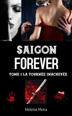Saigon Forever - La tournée inachevée - Saigon Forever, #1
