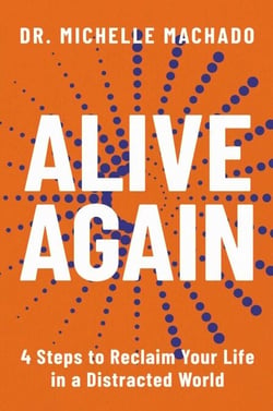 Alive Again - 4 Steps to Reclaim Yourself in a Distracted World