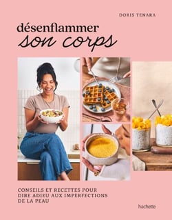 Désenflammer son corps - Conseils et recettes pour dire adieu aux imperfections de la peau