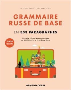 Grammaire russe de base - En 133 paragraphes