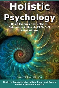 Holistic Psychology; Basic Theories and Methods; Balance on All Levels PACME+S.  Revised Third Edition
