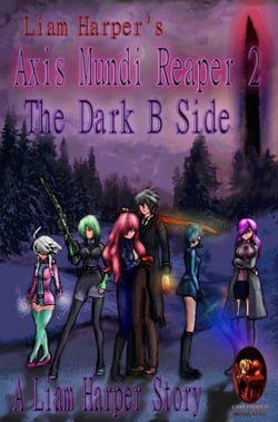 Axis Mundi Reaper 2: The Dark B Side. - Axis Mundi Reaper, #2