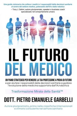 Il futuro del medico: Un piano strategico per rendere la tua professione a prova di futuro e per aiutare i responsabili delle decisioni sanitarie a guidare l'evoluzione della medicina supportata da IA