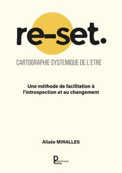 re-set.  Cartographie systemique de l'être - Une méthode de facilitation à l’introspection et au changement