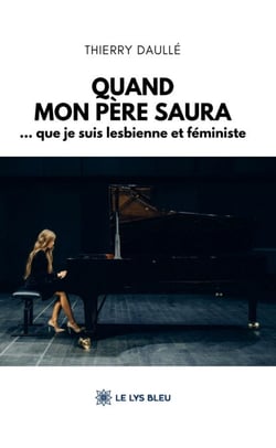 Quand mon père saura - … que je suis lesbienne et féministe