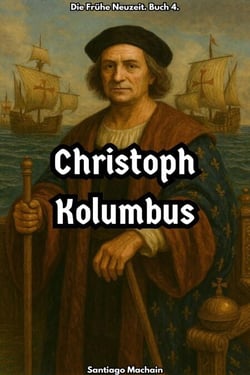 Christoph Kolumbus - Die Frühe Neuzeit, #4