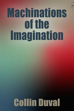 Machinations of the Imagination