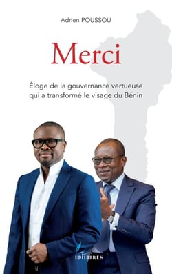 Merci - Éloge de la gouvernance vertueuse qui a transformé le visage du Bénin