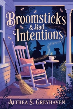 Broomsticks &amp; Bad Intentions