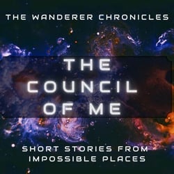 The Council of Me - Conclusion - The Wanderer Chronicles - Short Stories, #3.1