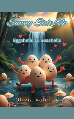Sunny Side Up: Eggshells To Seashells - Sunny Side Up Book Collection, #1