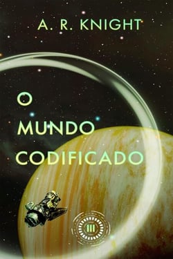 O Mundo Codificado - Os Horizontes Distantes, #3