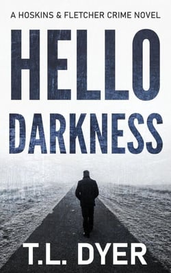 Hello Darkness - Hoskins &amp; Fletcher Crime Series, #7