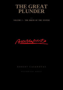 The great plunder - Volume I - The birth of the system