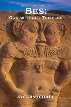 Bes: God without Temples - Gods of Egypt, Myth and Mystery, #22