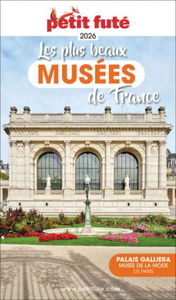 Guide Les Plus Beaux Musées 2026 Petit Futé