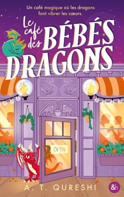 Le Café des bébés dragons - Une cozy romance idéale pour les fans de Laurie Gilmore et de dragons !