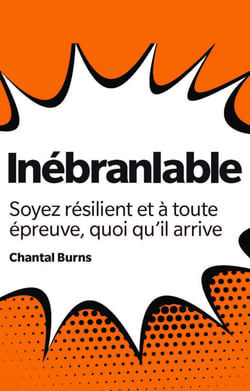 Inébranlable - Soyez résilient et à toute épreuve, quoi qu'il arrive