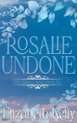 Rosalie Undone (Book Six) - The Shifters Series, #6