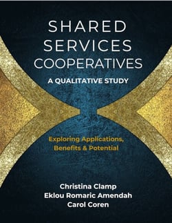 Shared Services Cooperatives: A Qualitative Study - Exploring Applications, Benefits &amp; Potential