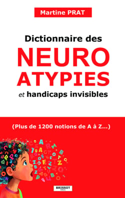 Dictionnaire des neuroatypies et handicaps invisibles - (Plus de 1200 notions de A à Z : Autisme, tdah, troubles dys...)