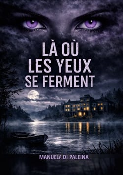 Là où les Yeux se Ferment - On n'efface pas un crime. On le réécrit.