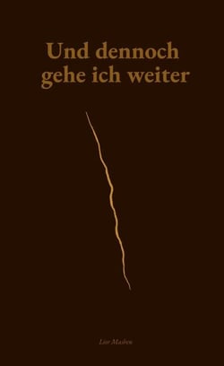 Und dennoch gehe ich weiter