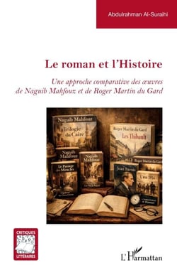 Le roman et l’Histoire - Une approche comparative des oeuvres de Naguib Mahfouz et de Roger Martin du Gard