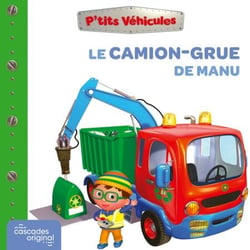 P'tits Véhicules - Le Camion-Grue de Manu