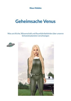 Geheimsache Venus - Was uns Kirche, Wissenschaft und Raumfahrtbehörden über unseren Schwesterplaneten verschweigen