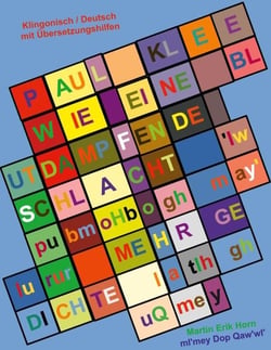 Paul Klee - Wie eine blutdampfende Schlacht - 'Iw pubmoHbogh may' lurur - Mehr Gedichte - latlh ghuQmey - Klingonisch / Deutsch mit Übersetzungshilfen