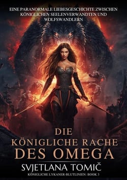 Die Königliche Rache Des Omega - Königliche Lykaner-Blutlinien, #3