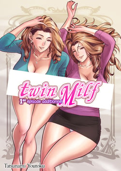 twin Milf 1er épisode additionnel - Tome 1