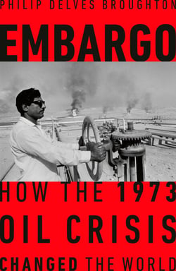 Embargo - How the 1973 Oil Crisis Changed the World