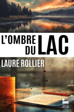 L'ombre du lac: un thriller de Laure Rollier