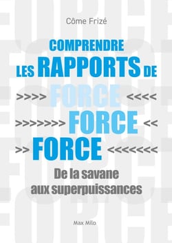 Comprendre les rapports de force - De la savane aux superpuissances