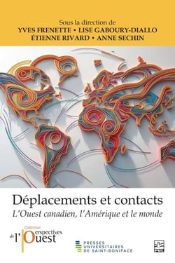 Déplacements et contacts - L’Ouest canadien, l’Amérique et le monde