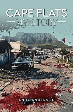 Cape Flats - My Story Volume I - Cape Flats Trilogy