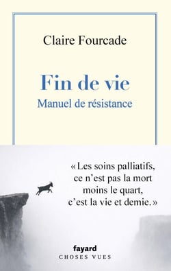 Fin de vie. Manuel de résistance. 