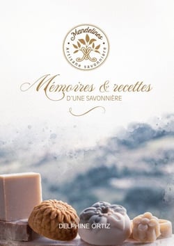 Mémoires &amp; recettes d'une savonnière