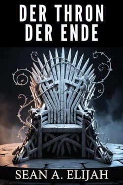 Der Thron Der Ende - Der Chroniken von Dawn of Wrath, #2